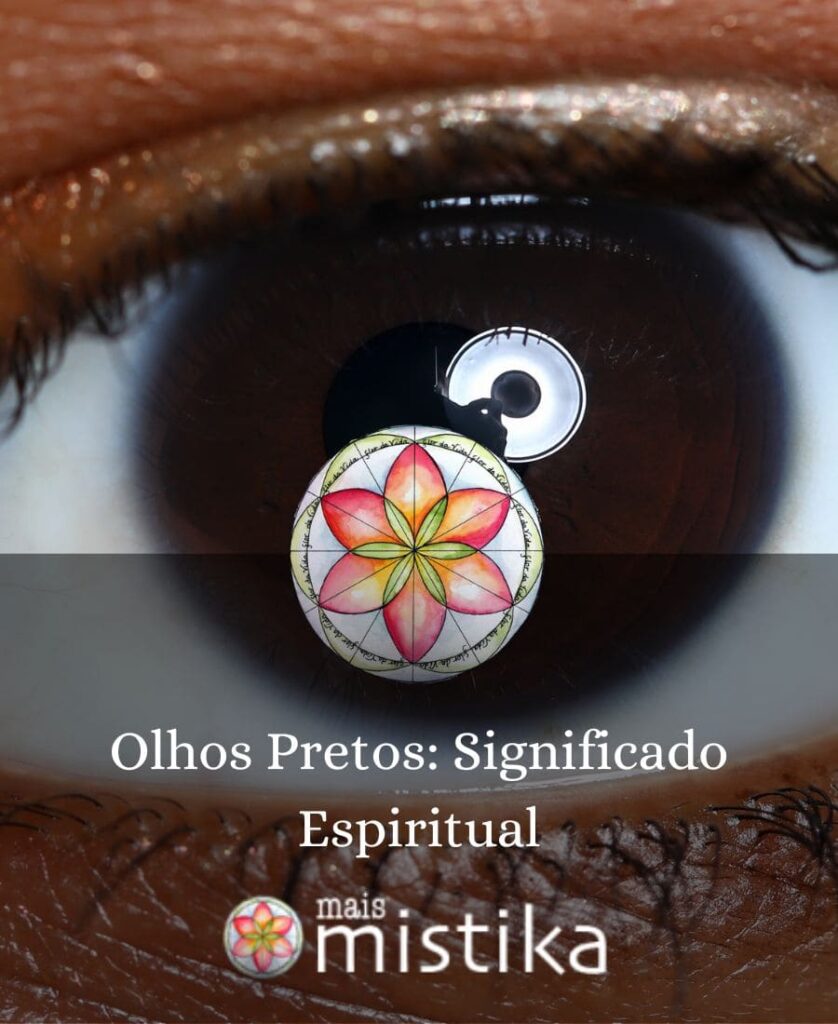 Olhos Pretos Significado Espiritual